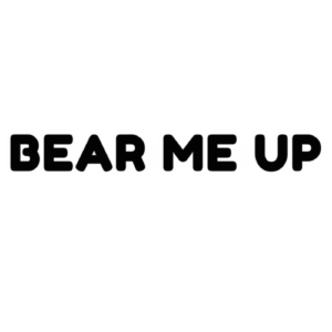 Bear Me Up